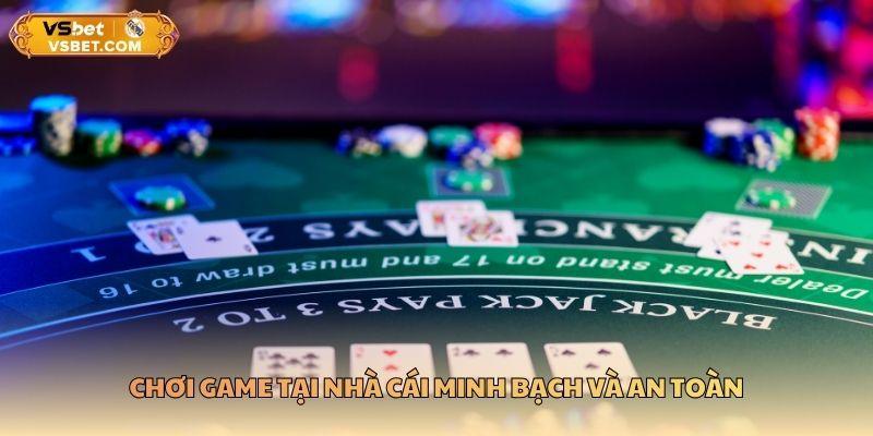 Chơi game tại nhà cái minh bạch và an toàn
