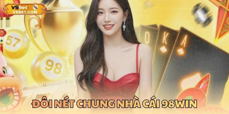 Đôi nét chung nhà cái 98WIN