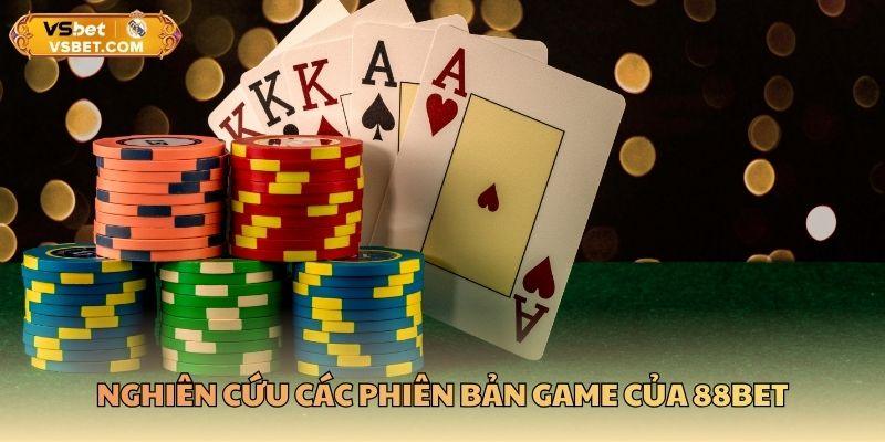 Nghiên cứu các phiên bản game của 88BET