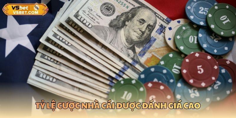 Tỷ lệ cược nhà cái được đánh giá cao