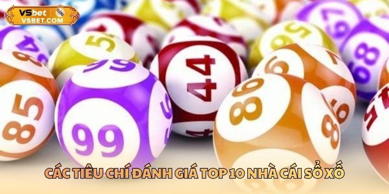 Các tiêu chí đánh giá top 10 nhà cái xổ số