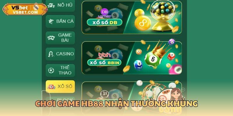 Chơi game HB88 nhận thưởng khủng
