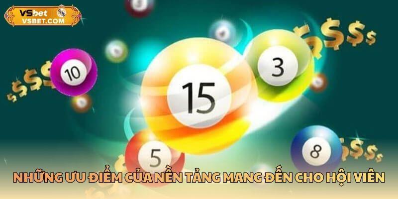 Những ưu điểm của nền tảng mang đến cho hội viên
