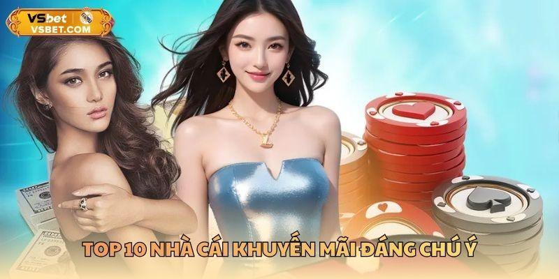 Top 10 nhà cái khuyến mãi đáng chú ý