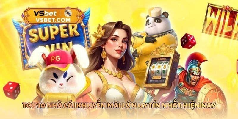 Top 10 nhà cái khuyến mãi