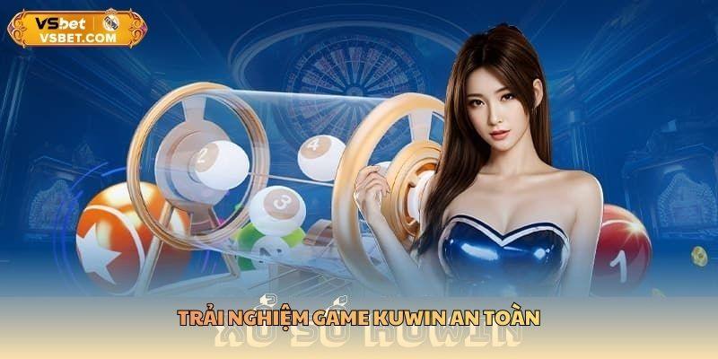 Trải nghiệm game Kuwin an toàn