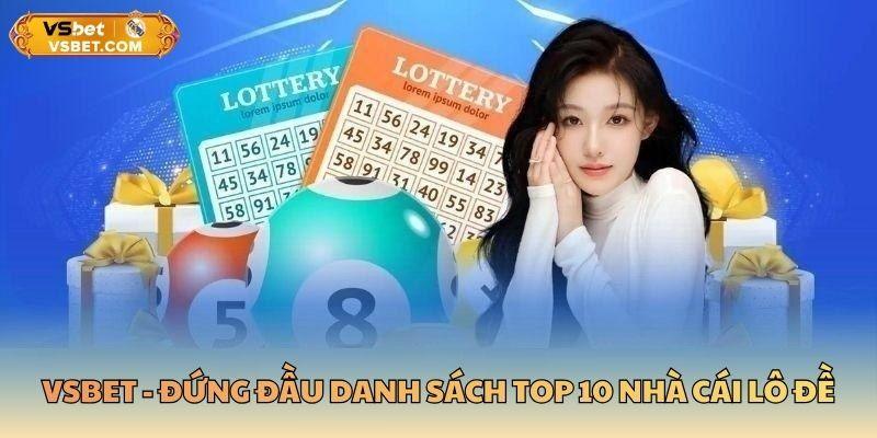 VSBET - Đứng đầu danh sách top 10 nhà cái lô đề