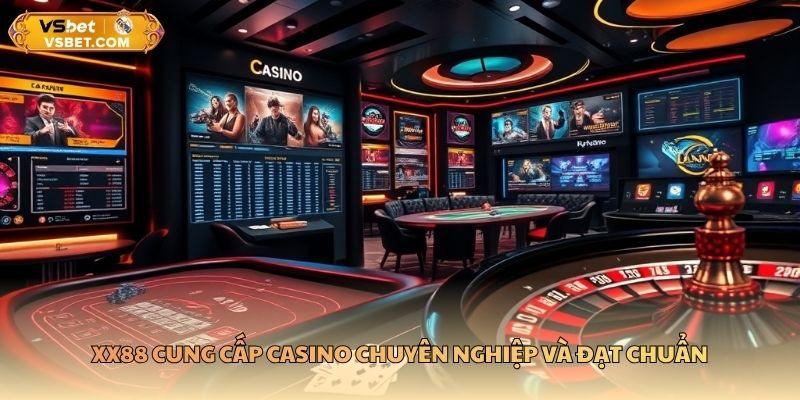 XX88 cung cấp casino chuyên nghiệp và đạt chuẩn